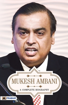 Paperback Mukesh Ambani A Complete Biography Book