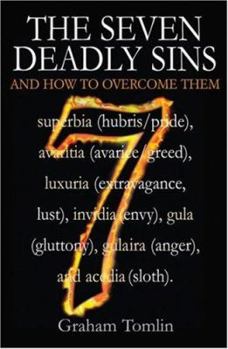 Paperback The Seven Deadly Sins: And How to Overcome Them Book