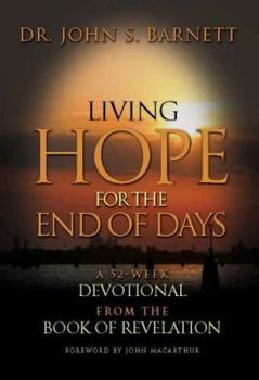 Paperback Living Hope for the End of Days--365 Days of Daily Devotionals from the Book of Revelation (Book) Book