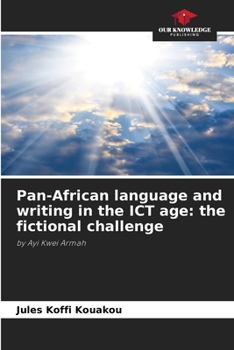Paperback Pan-African language and writing in the ICT age: the fictional challenge Book