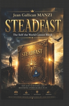 Paperback Steadfast: The Self the World Cannot Break Book