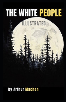 Paperback The White People Illustrated Book