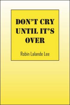 Paperback Don't Cry Until It's Over Book