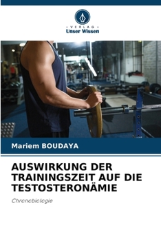 Paperback Auswirkung Der Trainingszeit Auf Die Testosteronämie [German] Book