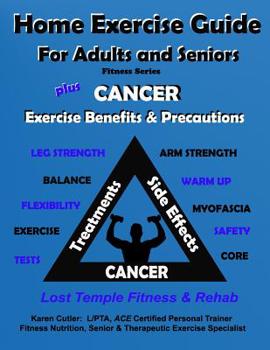 Paperback Home Exercise Guide for Adults & Seniors Plus Cancer Exercise Precautions & Benefits: Fitness Series: Lost Temple Fitness & Rehab: Fitness Series Plus Book