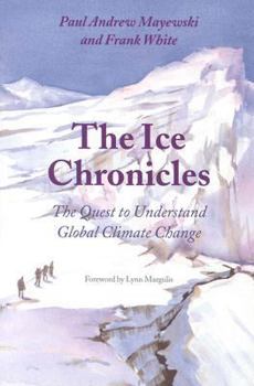 Paperback The Ice Chronicles: The Quest to Understand Global Climate Change Book