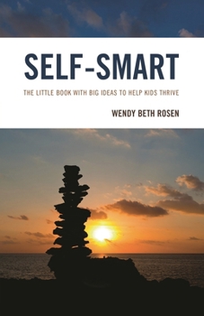 Paperback Self-Smart: The Little Book with Big Ideas to Help Kids Thrive Book
