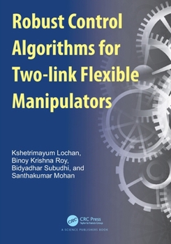 Paperback Robust Control Algorithms for Two-Link Flexible Manipulators Book