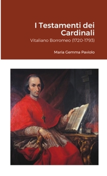 Paperback I Testamenti dei Cardinali: Vitaliano Borromeo (1720-1793) [Italian] Book