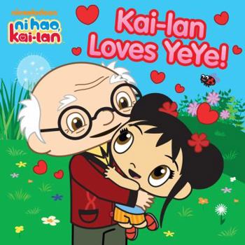 Paperback Kai-lan Loves YeYe! (Ni Hao, Kai-lan) Book