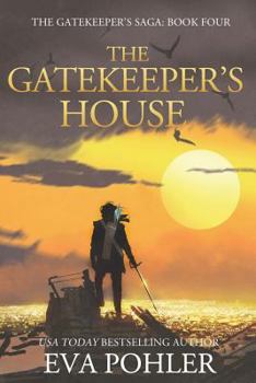 Paperback The Gatekeeper's House (#4): Gatekeeper's Saga, Book Four Book