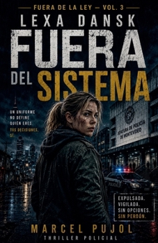 Lexa Dansk, Fuera del Sistema (Fuera de la Ley) (Spanish Edition)