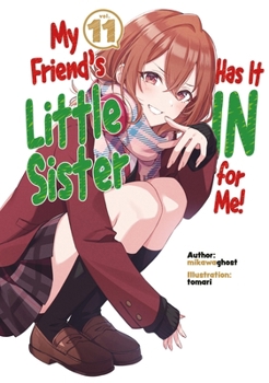 Paperback My Friend's Little Sister Has It in for Me! Volume 11 (Light Novel) Book