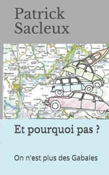 Paperback Et pourquoi pas ?: On n?est plus des Gabales [French] Book