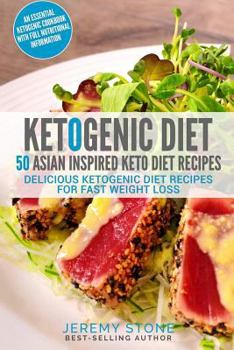 Paperback Ketogenic Diet: 50 Asian Inspired Keto Diet Recipes - Delicious Ketogenic Diet Recipes for Fast Weight Loss Book