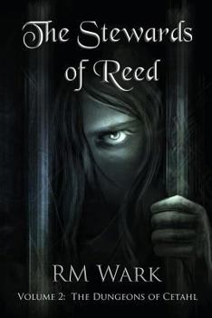 Paperback The Stewards of Reed, Volume 2: The Dungeons of Cetahl Book