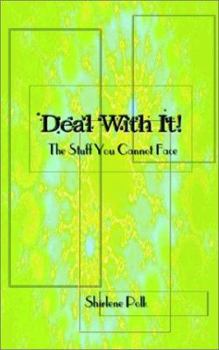 Paperback Deal with It!: The Stuff You Cannot Face Book