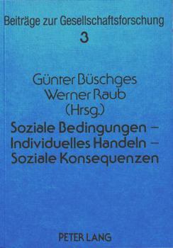 Paperback Soziale Bedingungen - Individuelles Handeln - Soziale Konsequenzen [German] Book