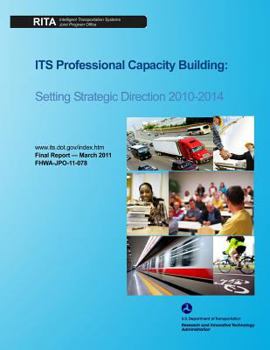 Paperback ITS Professional Capacity Building: Setting Strategic Direction 2010-2014 Book