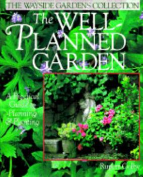 Hardcover The Well-Planned Garden: A Practical Guide to Planning and Planting Book