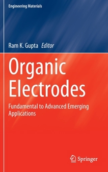 Hardcover Organic Electrodes: Fundamental to Advanced Emerging Applications Book