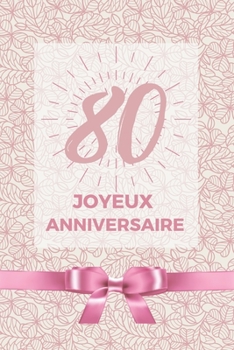 Paperback 80 ans joyeux anniversaire: Album de souvenir pour 80?me anniversaire - Coller vos photos ensemble avec un mot en dessous pour un super anniversai [French] Book