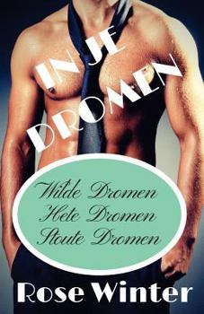 Paperback In Je Dromen: Wilde Dromen, Hete Dromen, Stoute Dromen [Dutch] Book