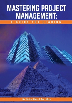Paperback Mastering Project Management: A Guide for Leading Book