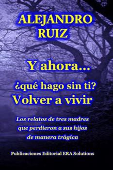 Paperback Y ahora... qué hago sin ti? VOLVER A VIVIR [Spanish] Book