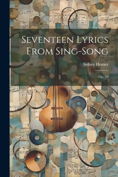 Paperback Seventeen Lyrics From Sing-song: Op. 19 Book