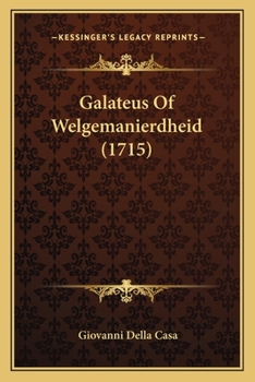 Paperback Galateus Of Welgemanierdheid (1715) [Dutch] Book