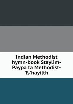 Paperback Indian Methodist hymn-book Staylim-Paypa ta Methodist-Ts'hayilth Book