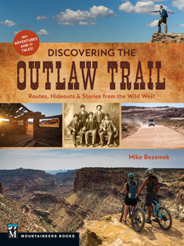 Paperback Discovering the Outlaw Trail: Routes, Hideouts & Stories from the Wild West Book