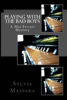 Paperback Playing With The Bad Boys: A Mia Ferrari Mystery Book