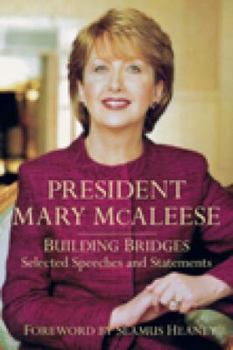 Hardcover President Mary McAleese: Building Bridges - Selected Speeches and Statements Book