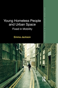 Paperback Young Homeless People and Urban Space: Fixed in Mobility Book