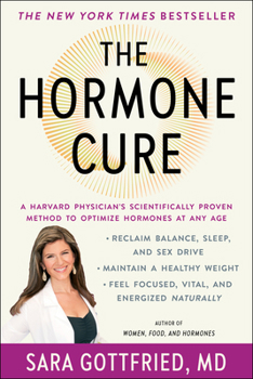 Paperback The Hormone Cure: Reclaim Balance, Sleep and Sex Drive; Lose Weight; Feel Focused, Vital, and Energized Naturally with the Gottfried Protocol Book