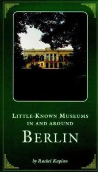 Paperback Little Known Museums in and Around Berlin Book