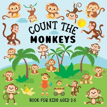 Paperback Count The Monkeys: Book For Kids Aged 2-5 Book