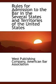 Paperback Rules for Admission to the Bar in the Several States and Territories of the United States Book