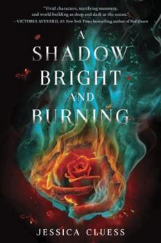 Hardcover A Shadow Bright and Burning (Kingdom on Fire, Book One) Book