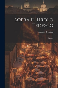 Paperback Sopra Il Tirolo Tedesco: Lettere [Italian] Book