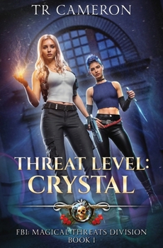 Threat Level: Crystal (FBI: Magical Threats Division)
