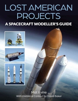 Paperback Lost American Projects: A Spacecraft Modellers Guide Book