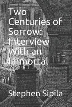Paperback Two Centuries of Sorrow: Interview with an Immortal Book