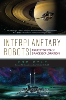 Paperback Interplanetary Robots: True Stories of Space Exploration Book