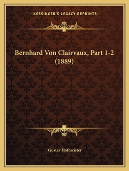 Paperback Bernhard Von Clairvaux, Part 1-2 (1889) [German] Book