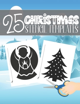 Paperback 25 Christmas Stencil Templates: Stencil Book With 25 Cute Christmas Holiday Clip Arts Templates For Christmas Cutouts Handmade Decorations Book