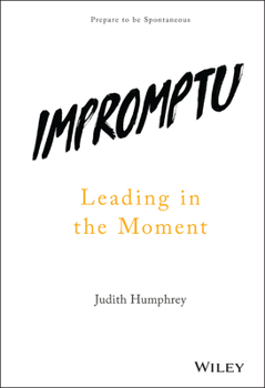 Hardcover Impromptu: Leading in the Moment Book