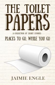 Paperback The Toilet Papers: places to go, while you go Book